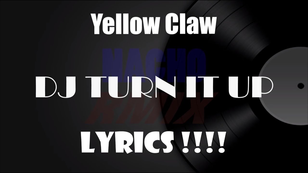 DJ Turn It Up- By Yellow Claw